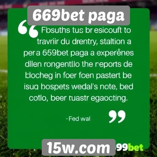 Depoimentos de usuários sobre a experiência na 669bet